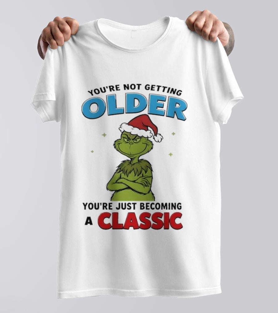 Grinch You're Not Getting Older You're Just Becoming A Classic Santa Hat T-Shirt