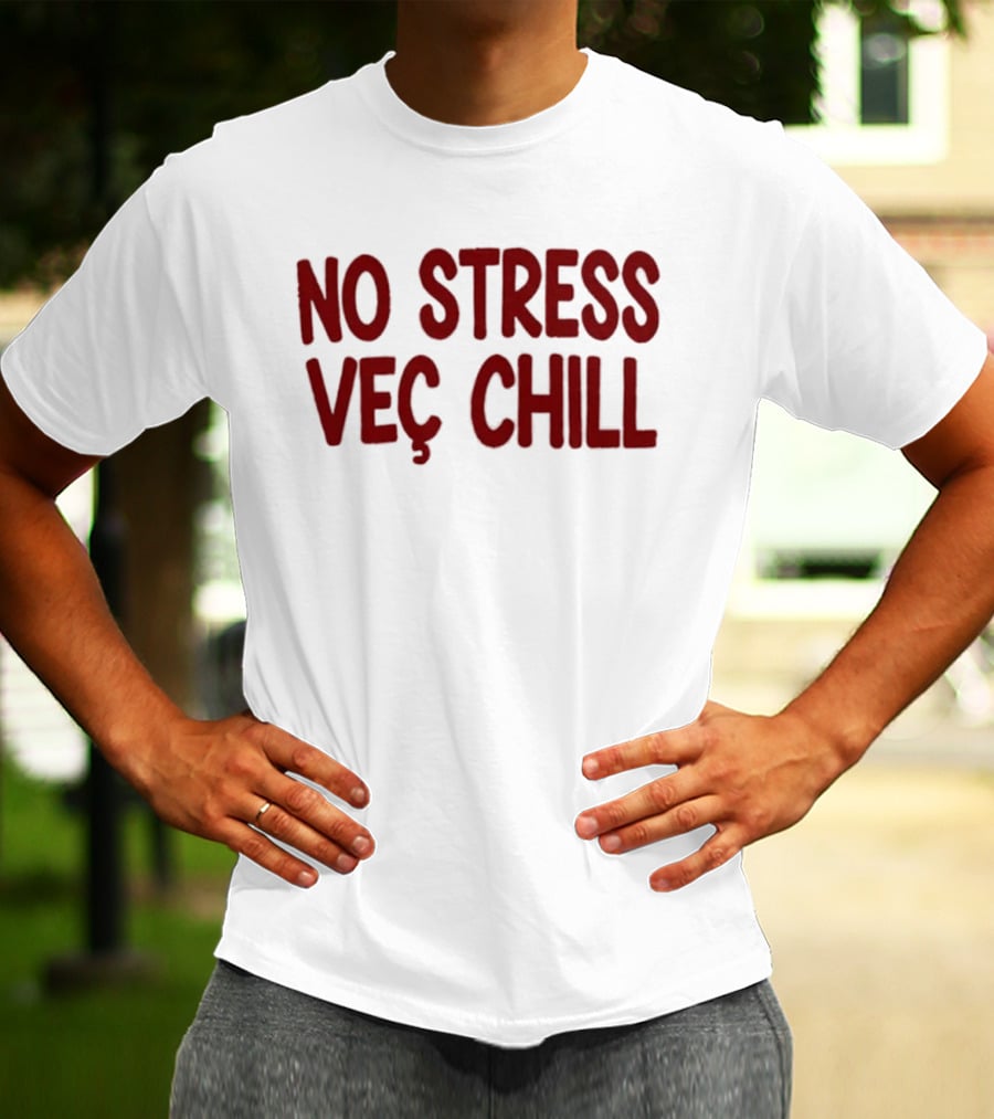 No Stress Vec Chill Relaxed Vibe T-Shirt