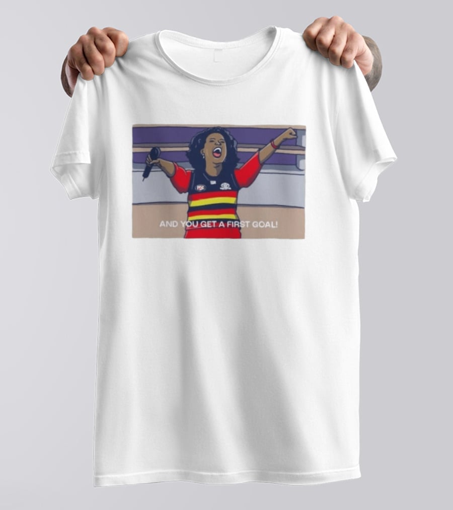 Adelaide Crows Oprah Winfrey And You Get A First Goal T-Shirt