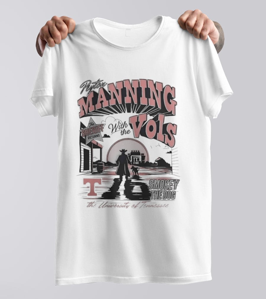 The Sheriff Manning With The Vols Smokey Returns To Rocky Top Tennessee T-Shirt