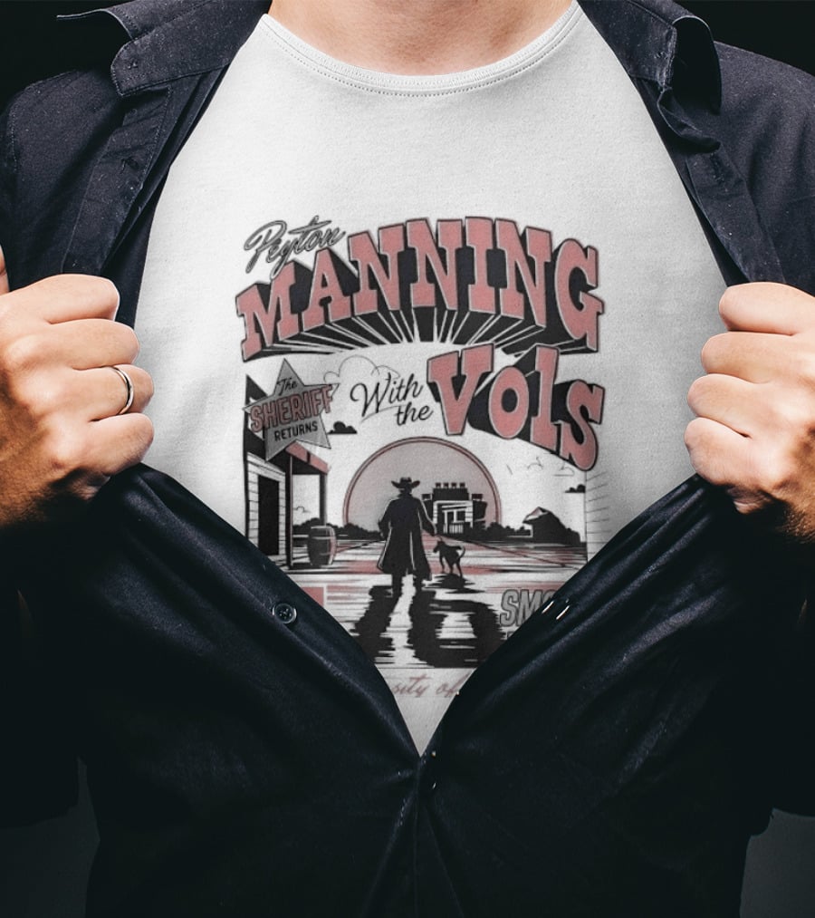 The Sheriff Manning With The Vols Smokey Returns To Rocky Top Tennessee T-Shirt
