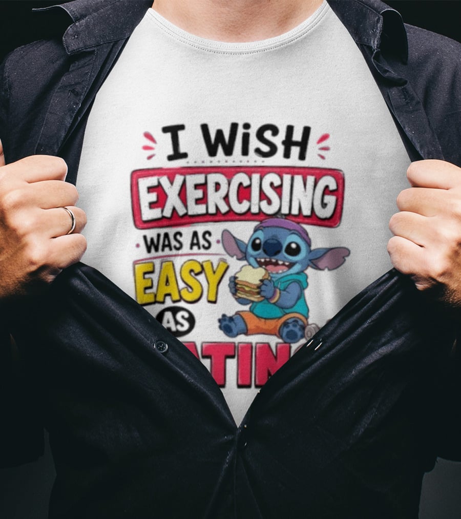 I Wish Exercising Was As Easy As Eating Stitch Sandwich Workout Motivation T-Shirt