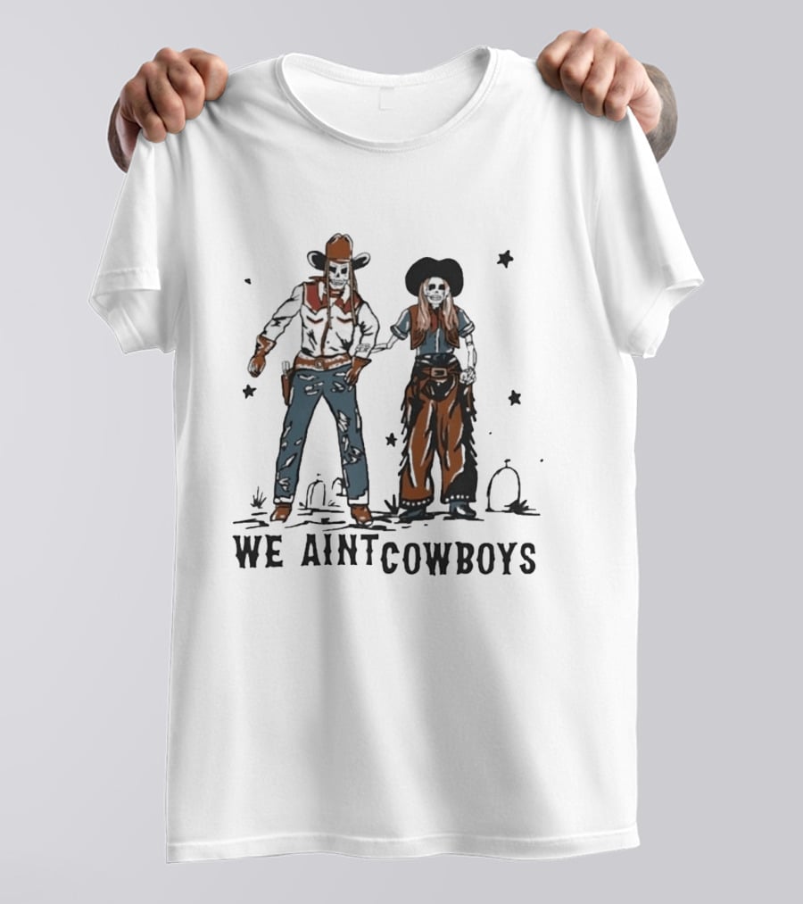 Tom And Nova Skeletons We Ain't Cowboys T-Shirt