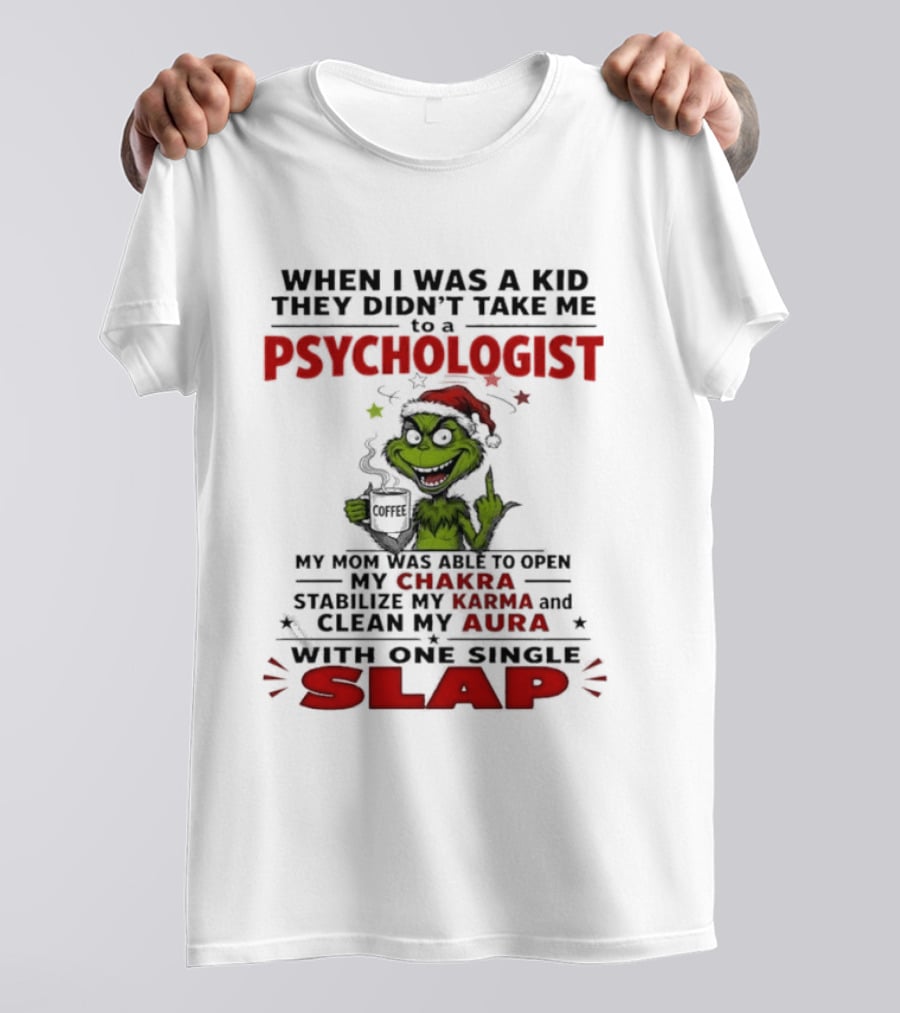 When I Was A Kid They Didn't Take Me To A Psychologist Chakra Karma Aura Slap T-Shirt