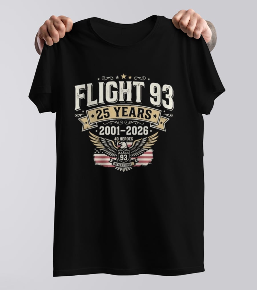 Flight 93 25 Years 2001 2026 Eagle Stars Stripes Commemoration T-Shirt