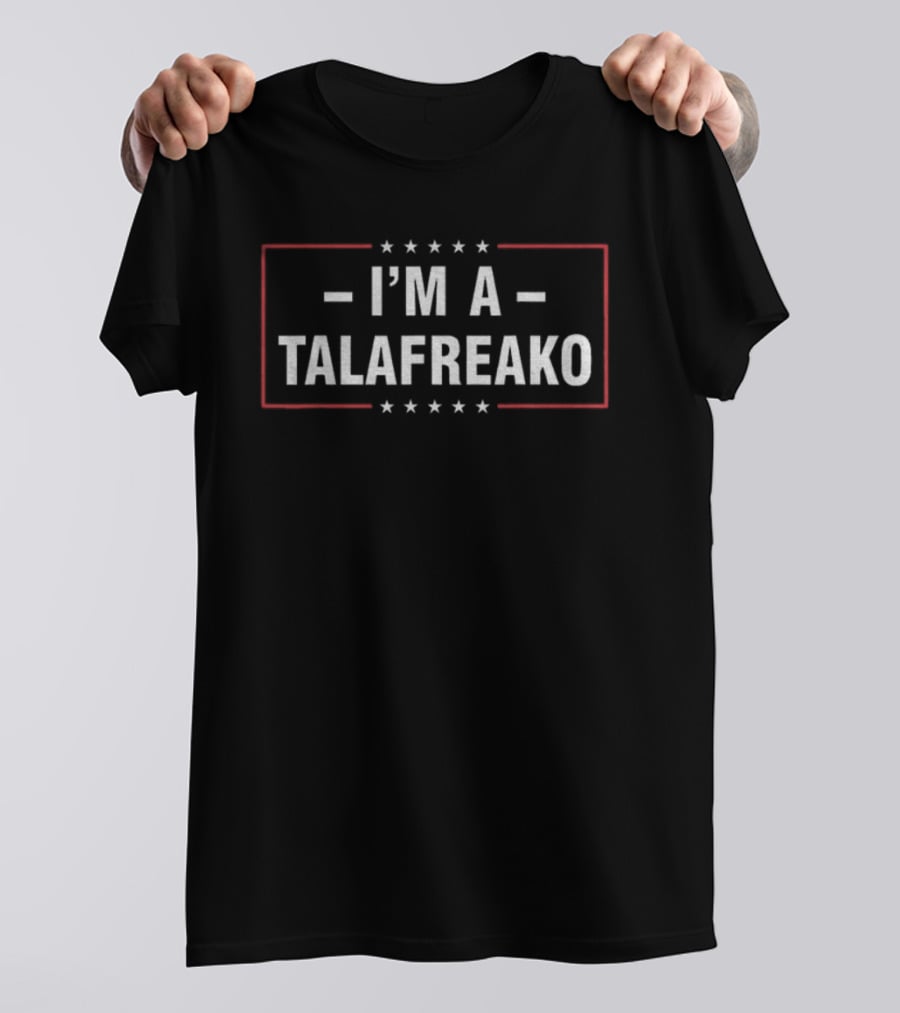 I'm A Talafreako Texas Talarico For Senate T-Shirt