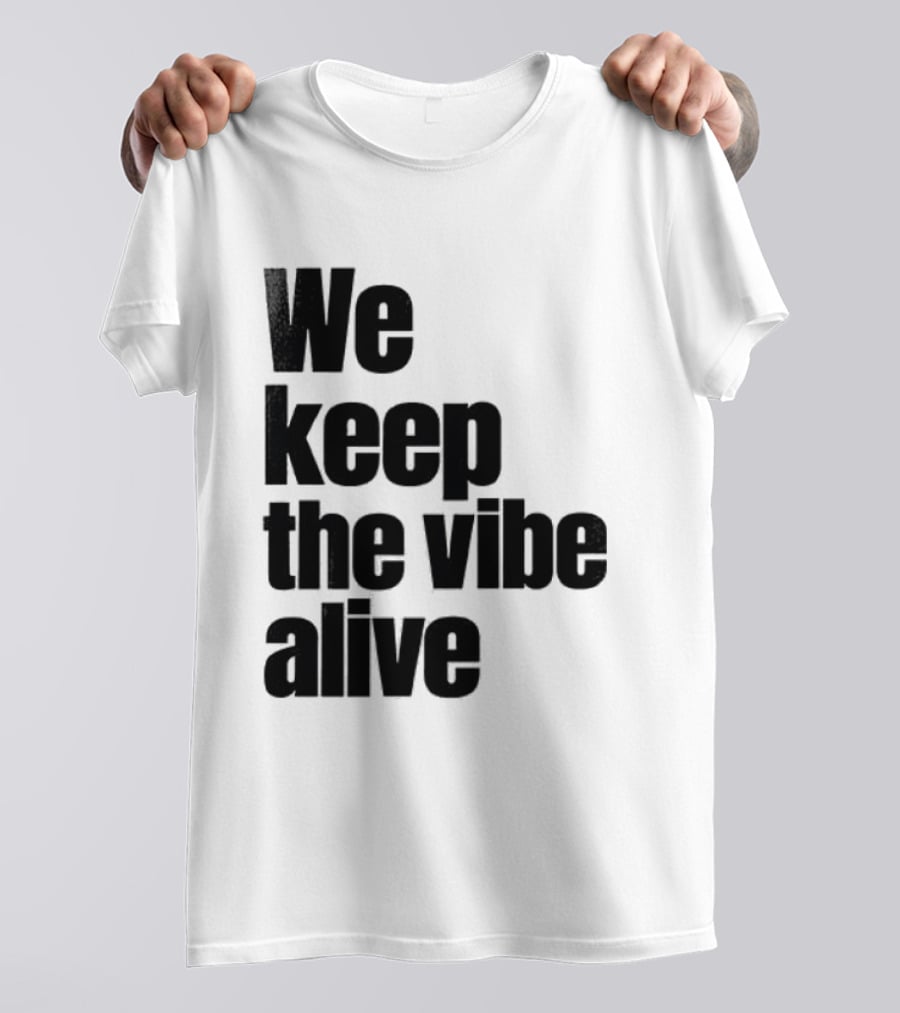 Dive To Five We Keep The Vibe Alive T-Shirt