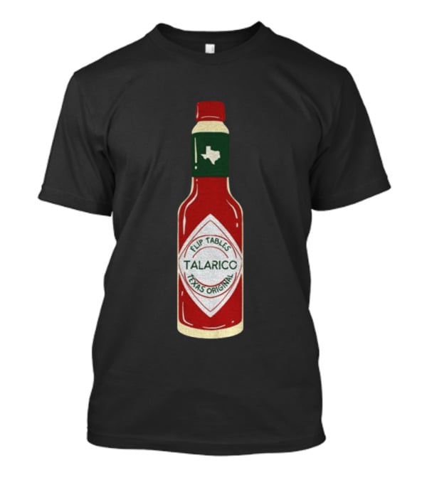 Talarico Flip Tables Texas Original Hot Sauce Bottle T-Shirt