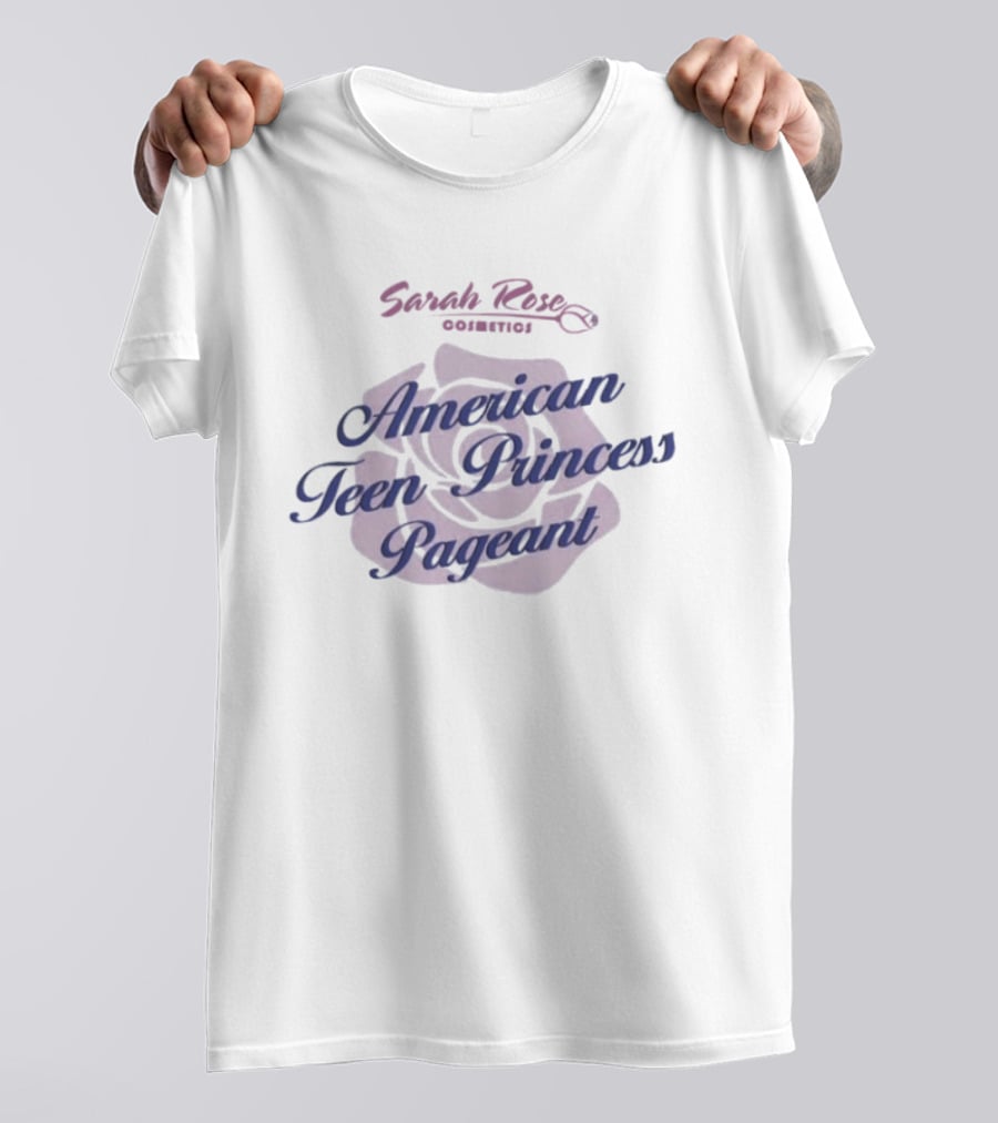 Sarah Rose Cosmetics American Teen Princess Pageant Pink Rose T-Shirt