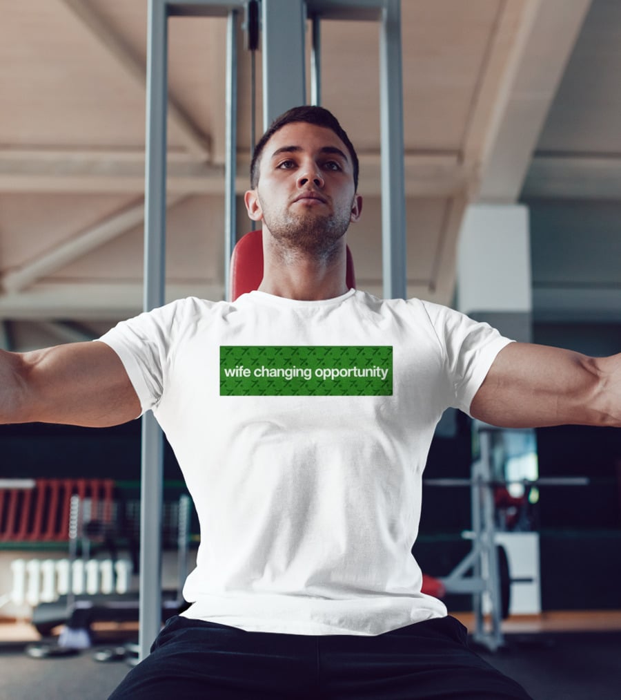 Wife Changing Opportunity Green 7 T-Shirt