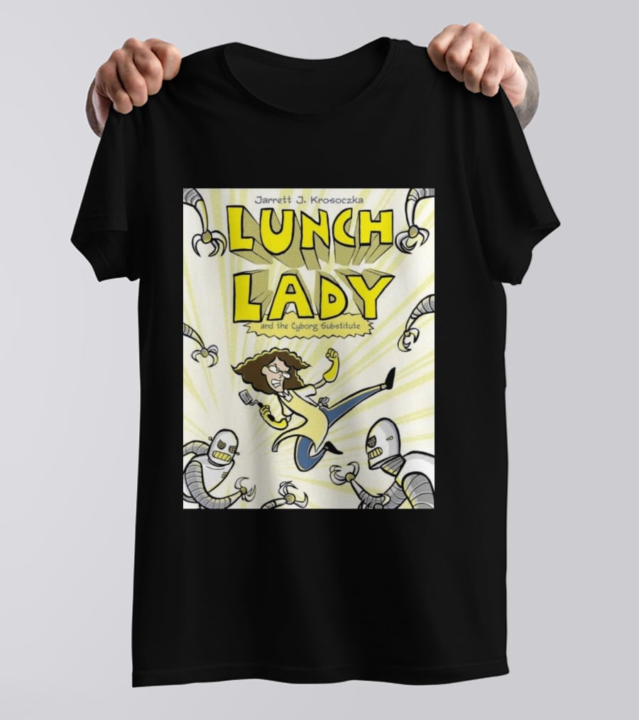 Jarrett J. Krosoczka Lunch Lady And The Cyborg Substitute Robots Fighting T-Shirt