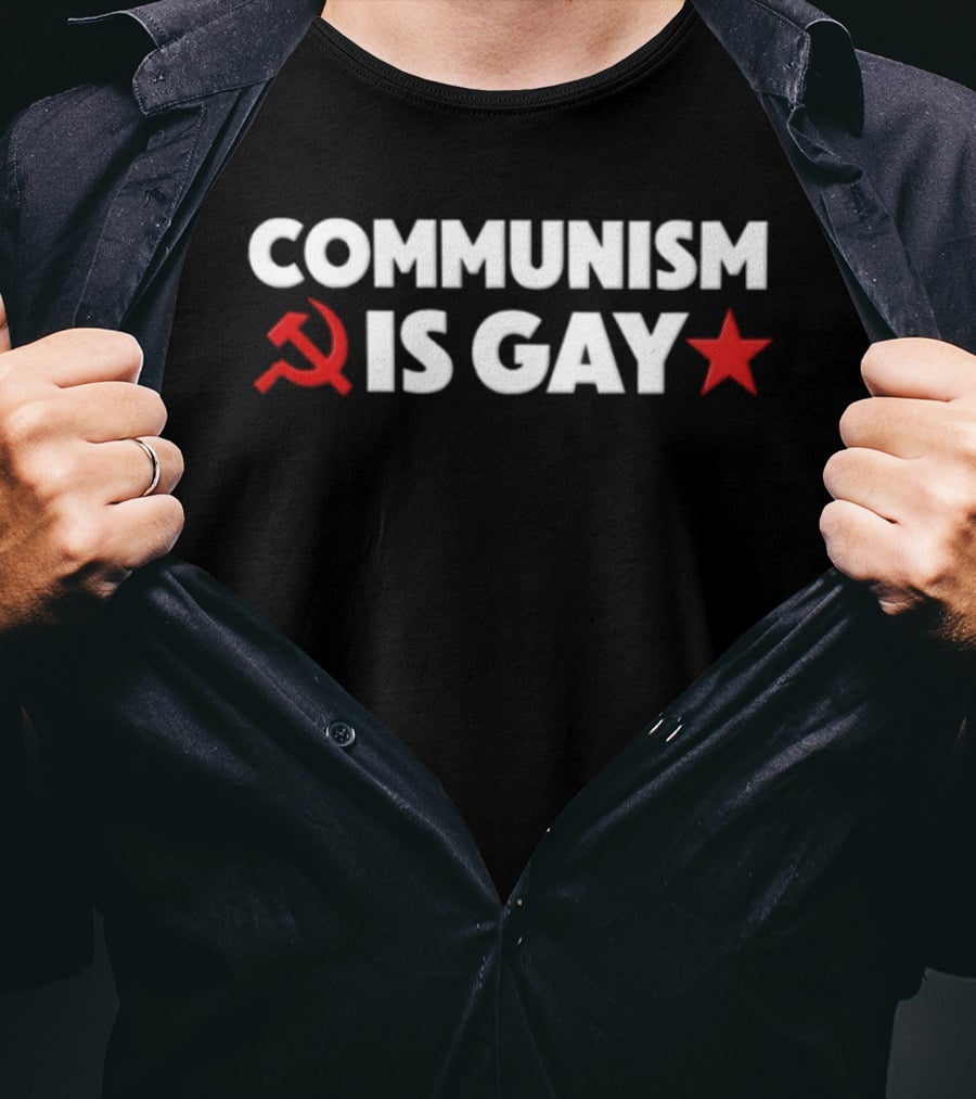 COMMUNISM IS GAY Political Humor With Red Star And Hammer Sickle T-Shirt
