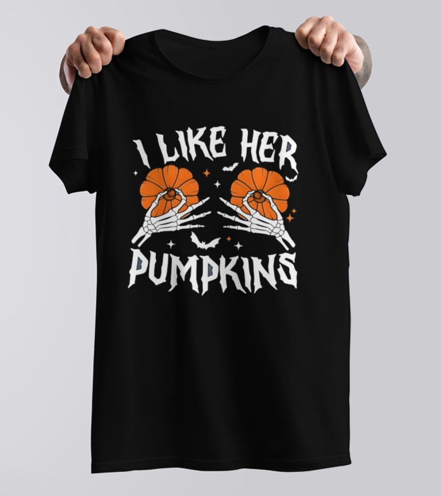 I Like Her Pumpkins Skeleton Hands Halloween T-Shirt