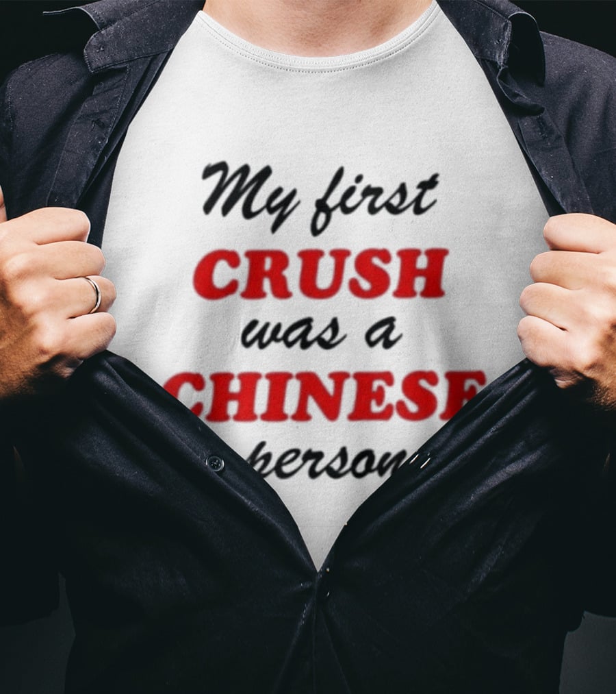 My First Crush Was A Chinese Person Relationship Phrase Black And Red T-Shirt