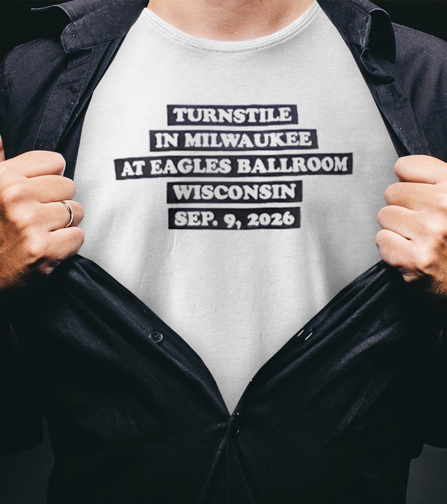 Turnstile Milwaukee Eagles Ballroom Wisconsin Sep 9 2026 T-Shirt