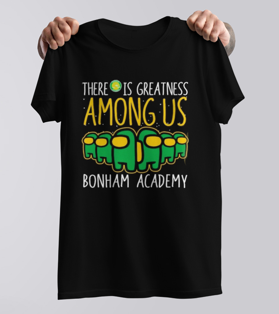 Bonham Academy There Is Greatness Among Us Inspired Characters T-Shirt