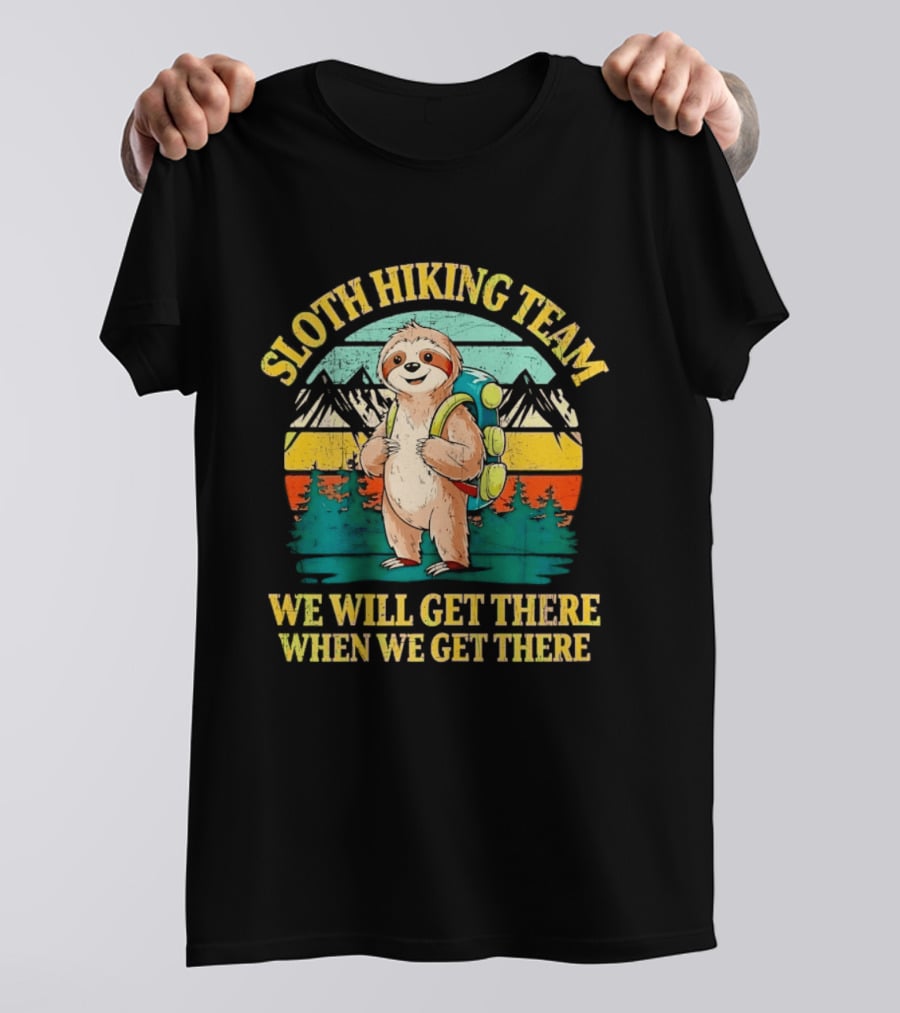 Sloth Hiking Team We Will Get There When We Get There Mountains Backpack T-Shirt