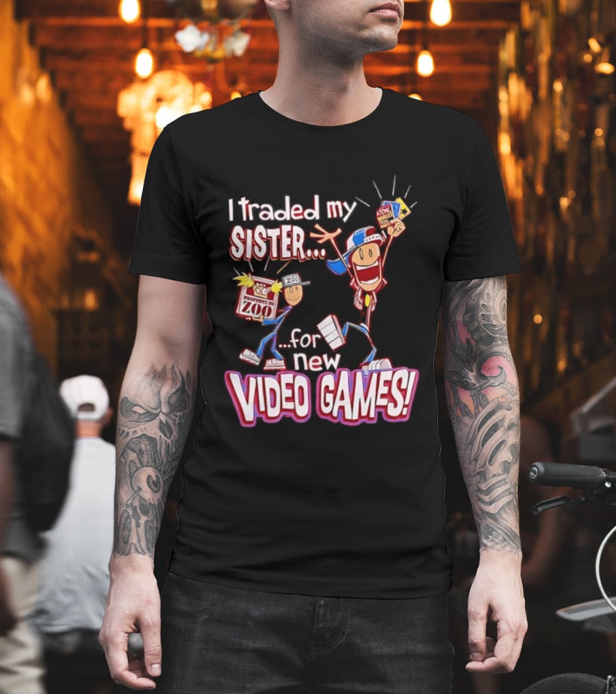 I Traded My Sister For New Zoo Video Games Cartoon T-Shirt