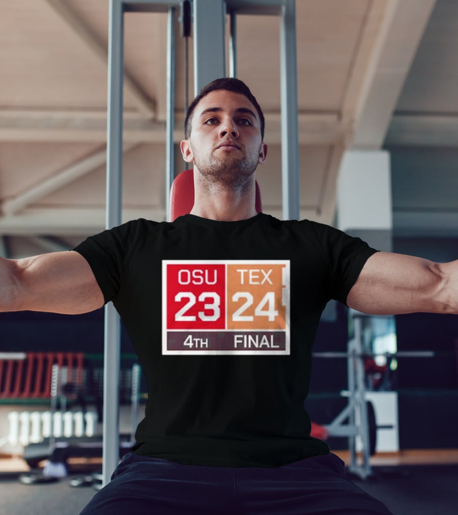 OSU 23 Texas 24 4th Quarter Final Score Comeback Victory T-Shirt