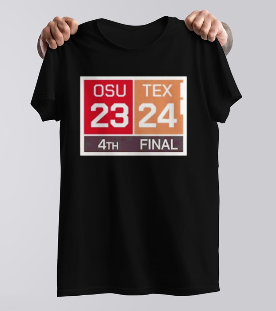 OSU 23 Texas 24 4th Quarter Final Score Comeback Victory T-Shirt