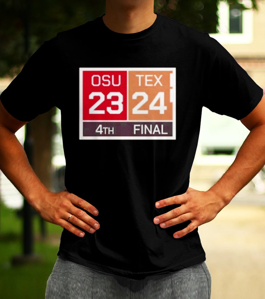 OSU 23 Texas 24 4th Quarter Final Score Comeback Victory T-Shirt