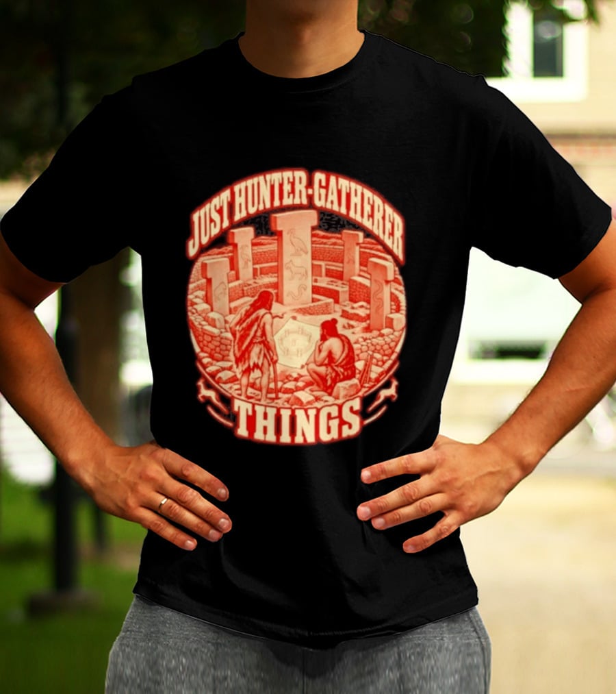 Just Hunter Gatherer Things Göbekli Tepe Ancient Site Artifacts T-Shirt