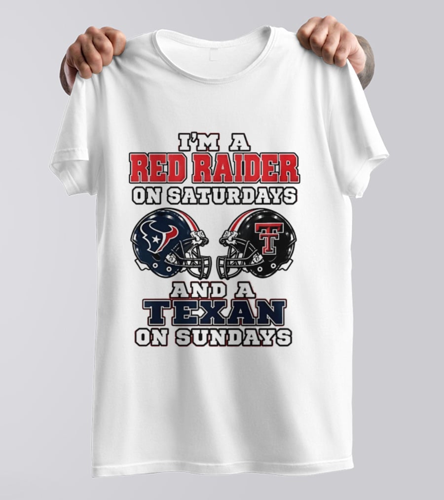 I'm A Red Raider On Saturdays And A Texan On Sundays Football Helmets T-Shirt