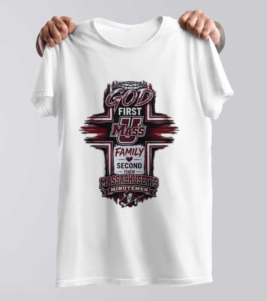 God First UMass Logo Family Second Then Massachusetts Minutemen T-Shirt