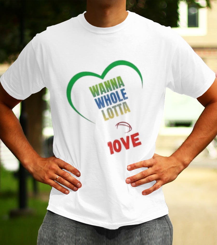 Green Bay Packers Wanna Whole Lotta 1OVE Jordan Love T-Shirt