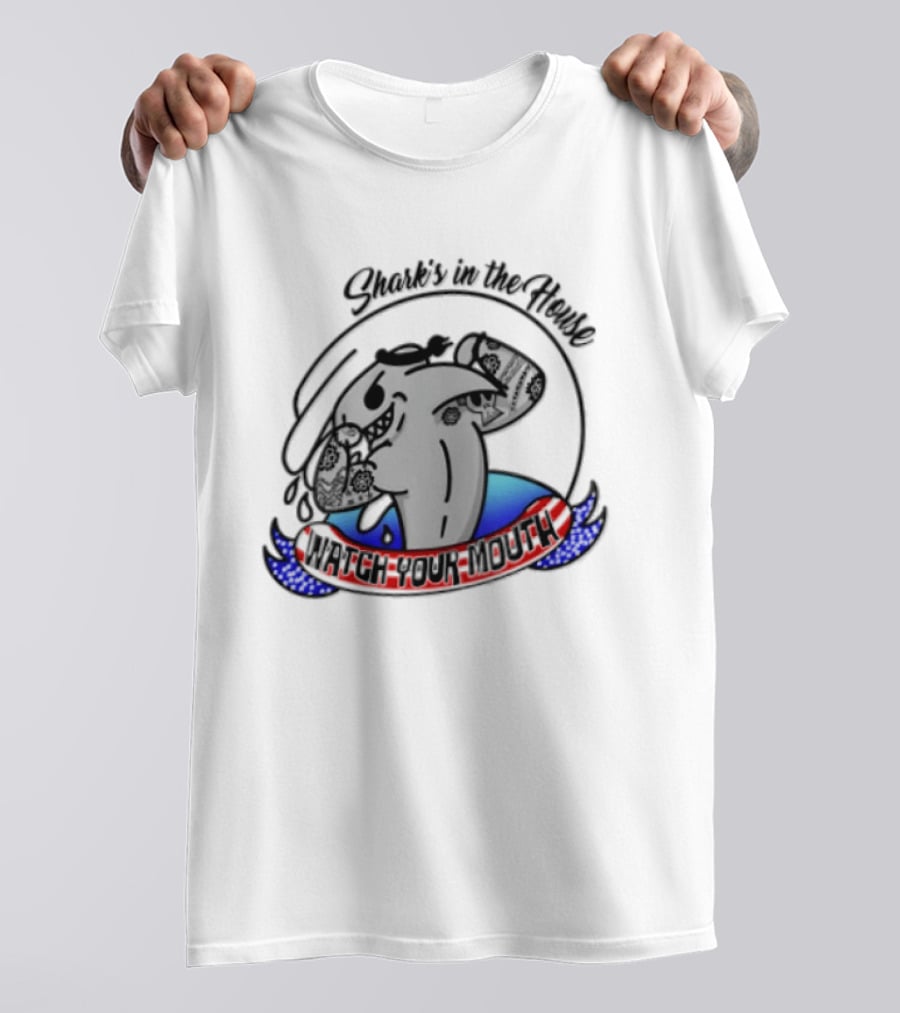Shark's In The House Your Mouth T-Shirt
