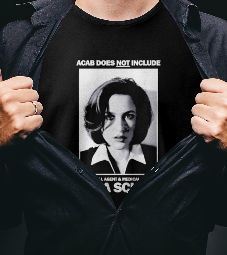 ACAB Does Not Include FBI Special Agent Medical Doctor Dana Scully T-Shirt