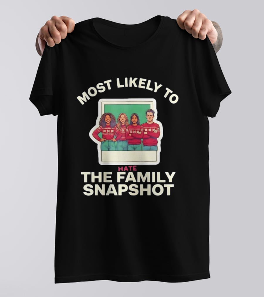 Most Likely To Hate The Family Snapshot Holiday Sweater Group Polaroid T-Shirt