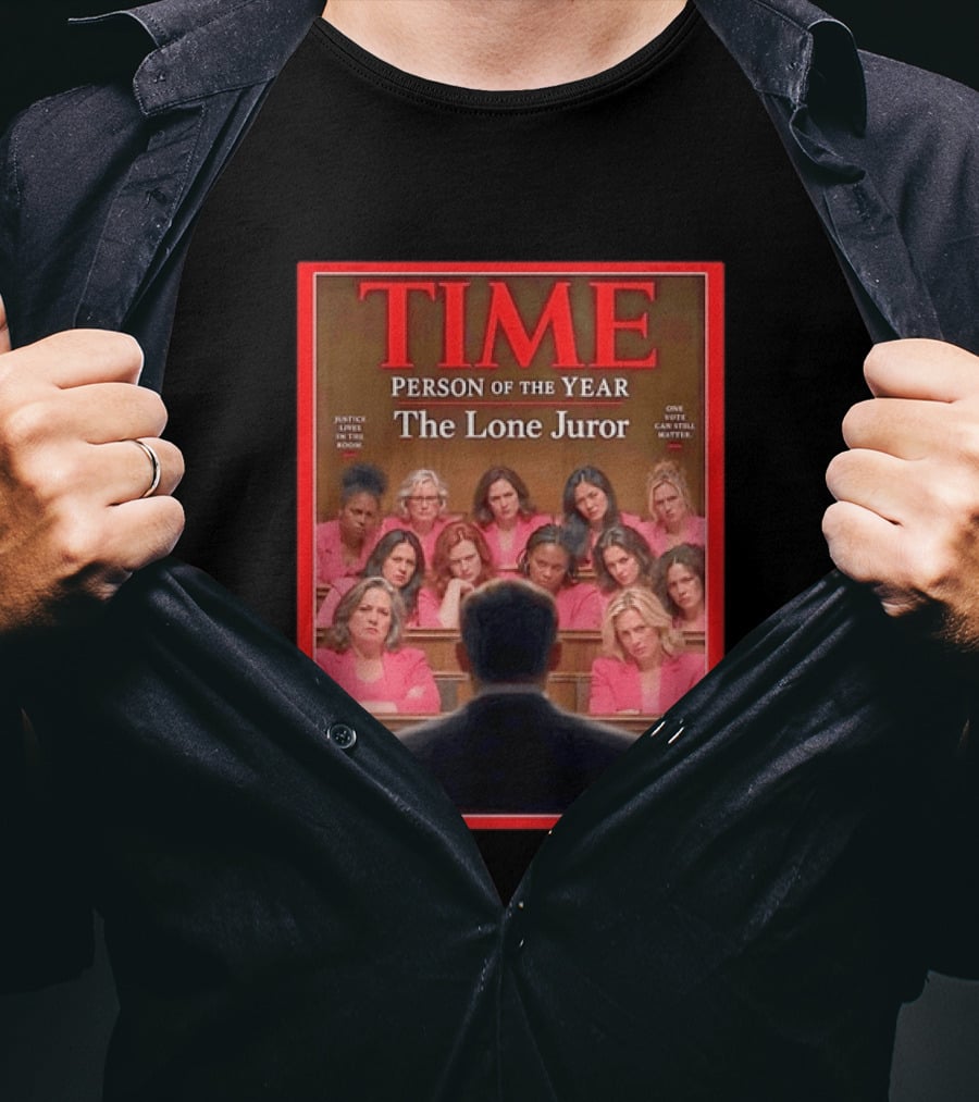 TIME Person Of The Year The Lone Juror Justice Lives In The Room One Cautious Matter T-Shirt