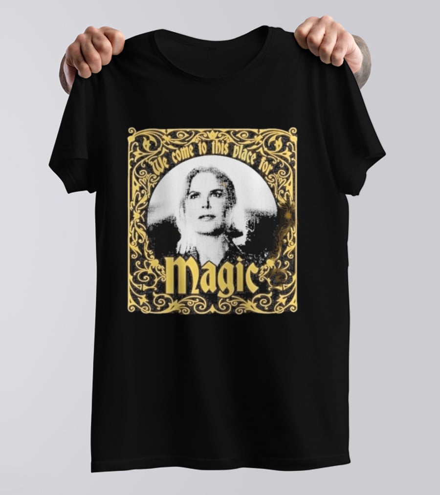 We Come To This Place For Magic Art Nouveau T-Shirt