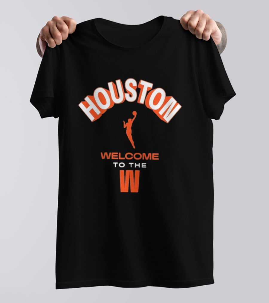 Houston Welcome To The W WNBA Basketball Player T-Shirt