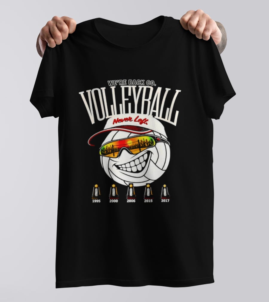 We're Back Volleyball Never Left Orange Sunglasses And Whistle T-Shirt