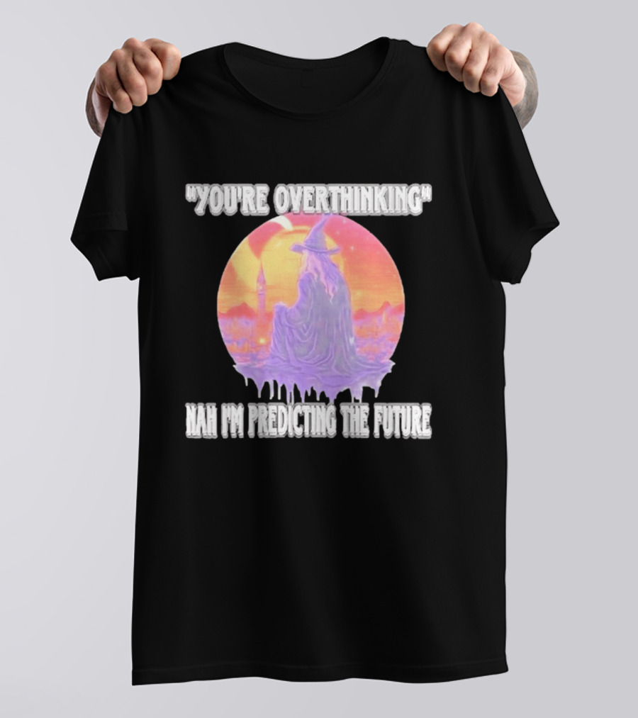 You're Overthinking Nah I'm Predicting The Future Wizard Purple Cloak Mystical Scene T-Shirt