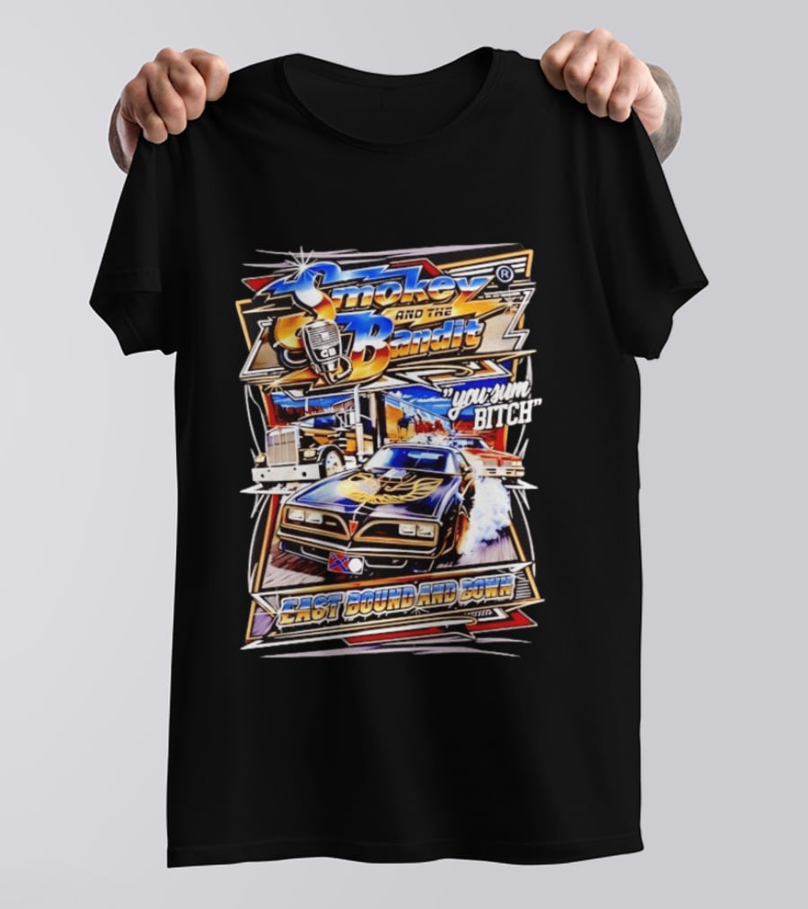Smokey And The Bandit East Bound And Down You Sum Bitch Retro Car And Truck Scene T-Shirt