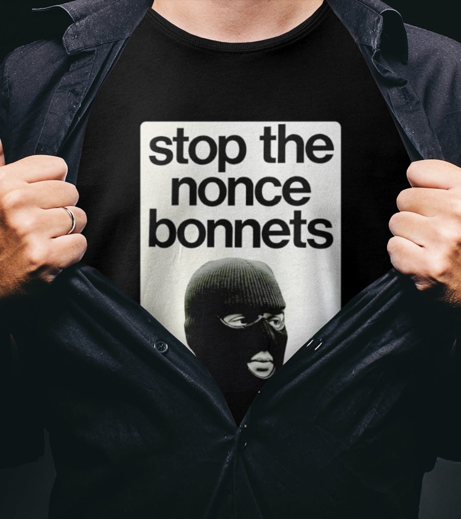 Stop The Nonce Bonnets Balaclava Slang Streetwear T-Shirt