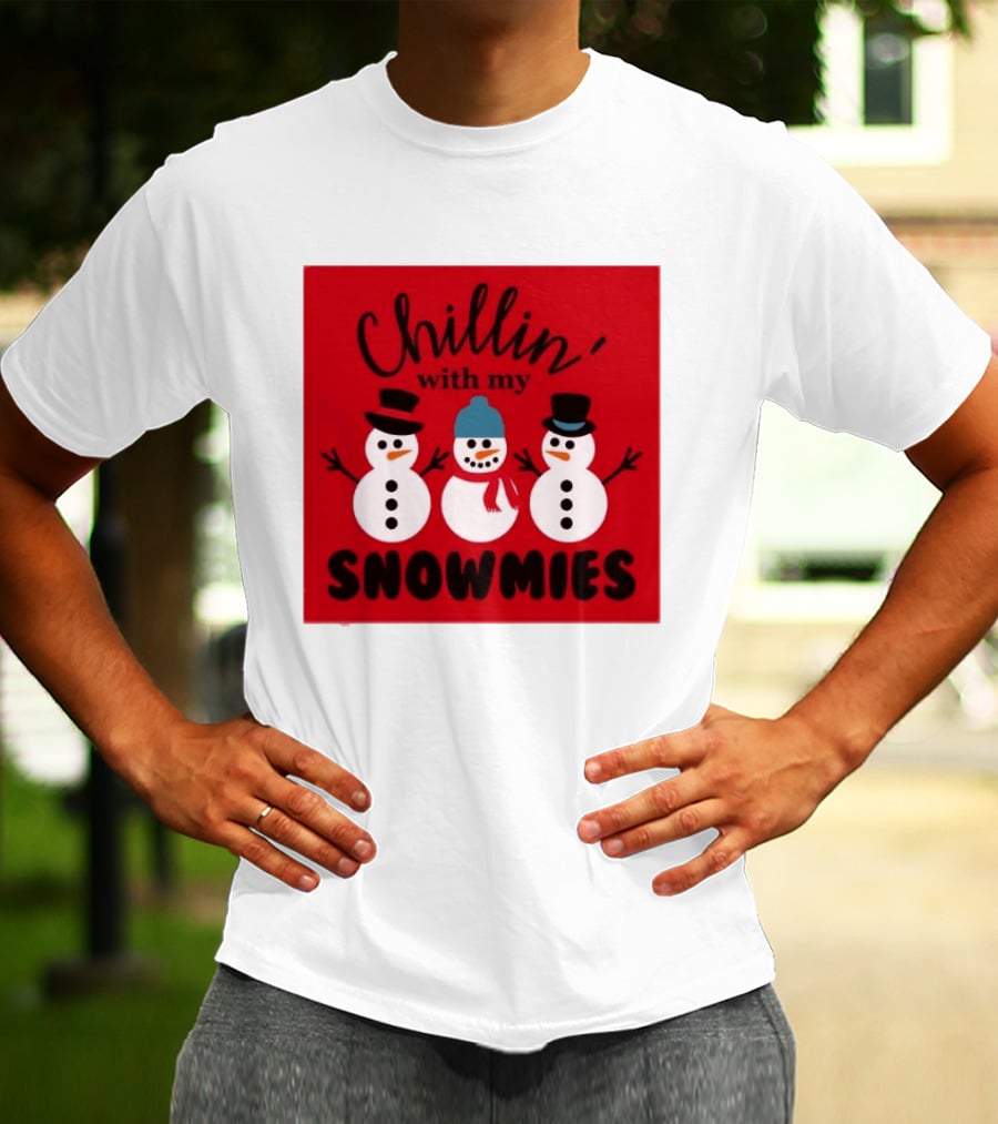 Chillin With My Snowmies Snowman Friends Winter Humor T-Shirt