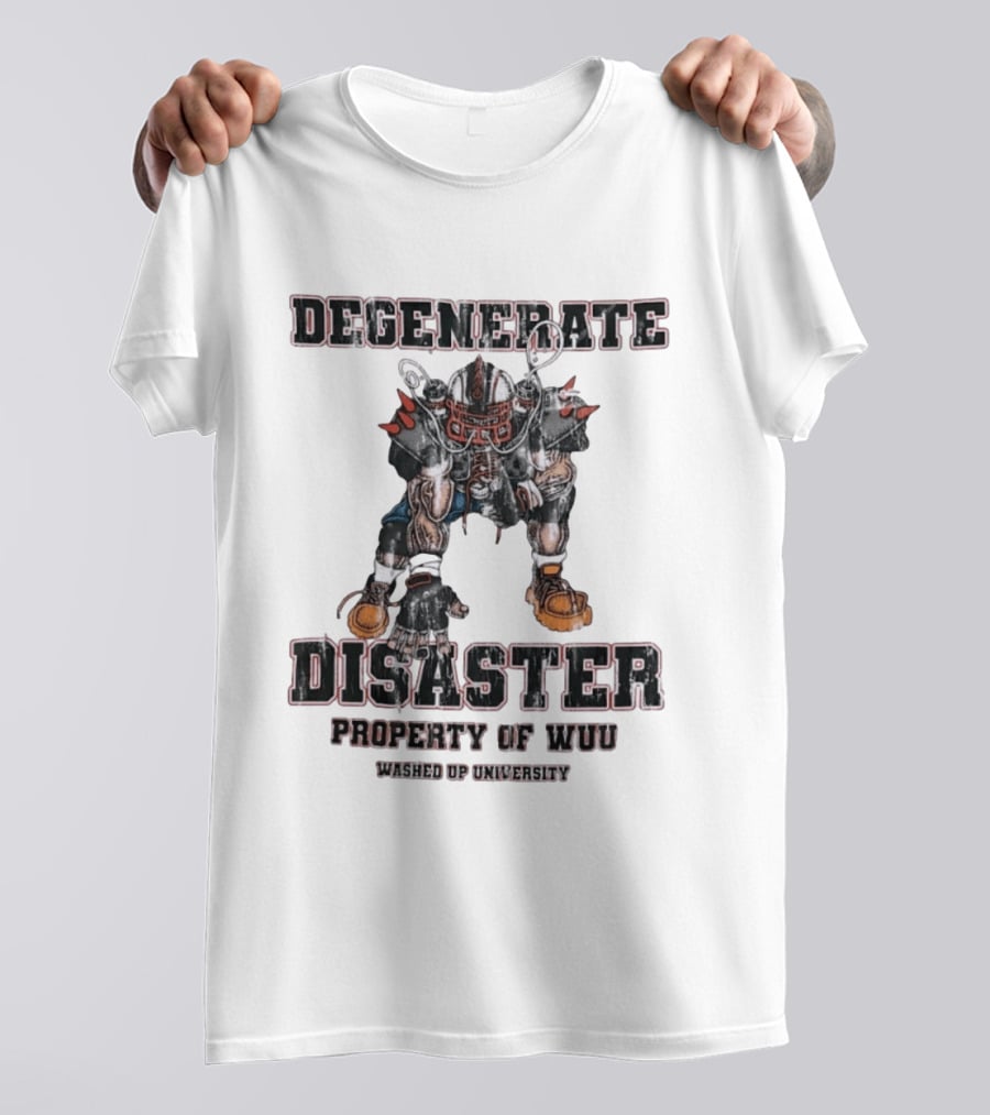 Degenerate Disaster Washed Up University Property Of WUU Football Player T-Shirt
