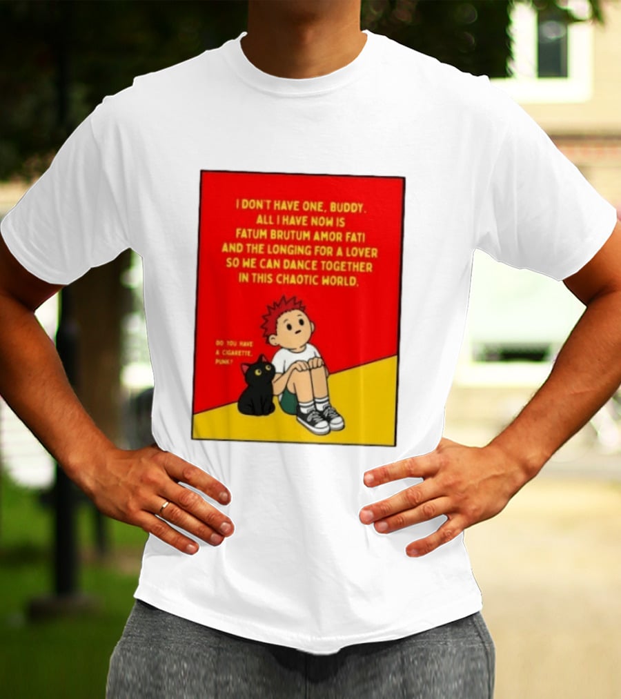 Fatum Brutum Amor Fati Chaotic World Cigarette Punk Dance Longing T-Shirt