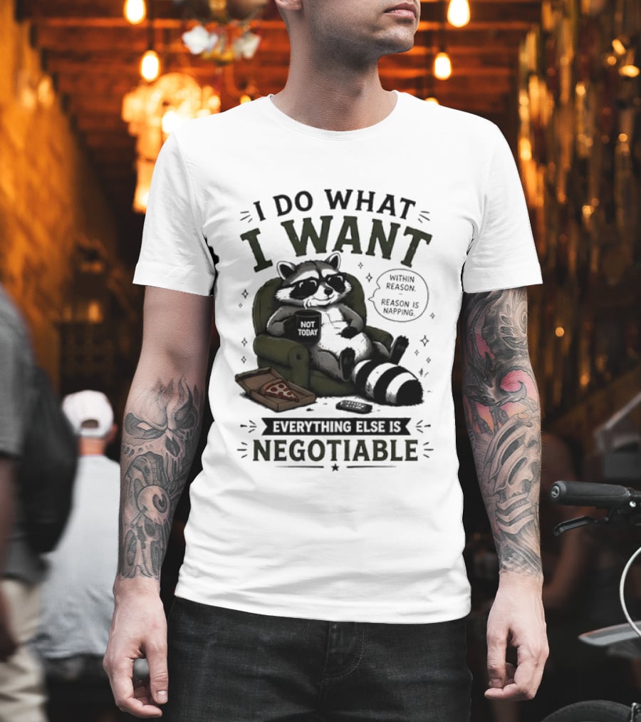 I Do What I Want Raccoon Pizza Everything Else Is Negotiable T-Shirt