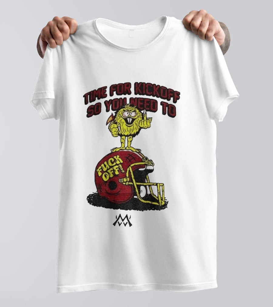 Time For Kickoff You Need To Fuck Off Angry Character On Football Helmet T-Shirt