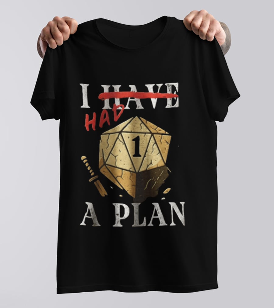 I Had A Plan Dungeons And Dragons D20 Dice T-Shirt