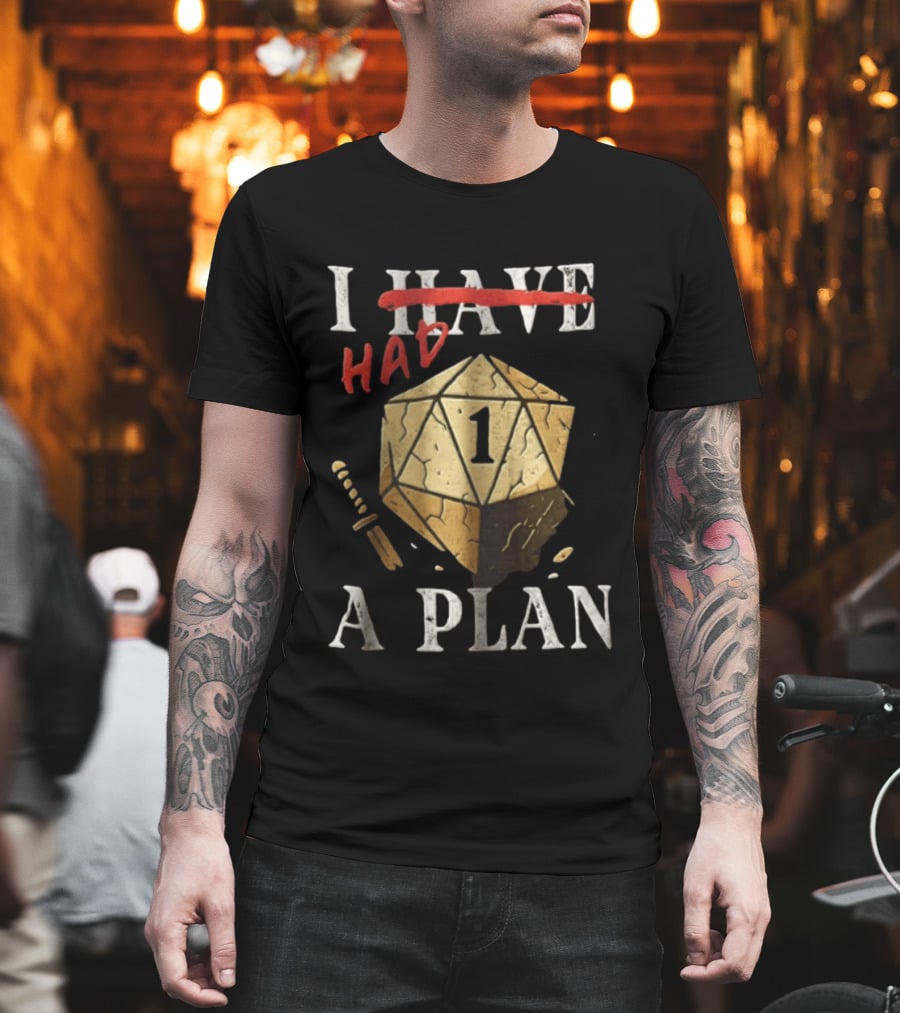 I Had A Plan Dungeons And Dragons D20 Dice T-Shirt
