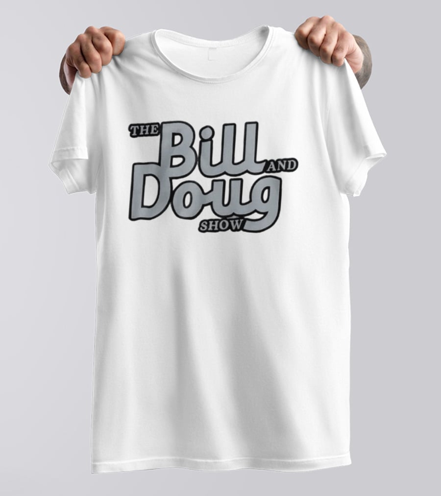 The Bill And Doug Show T-Shirt