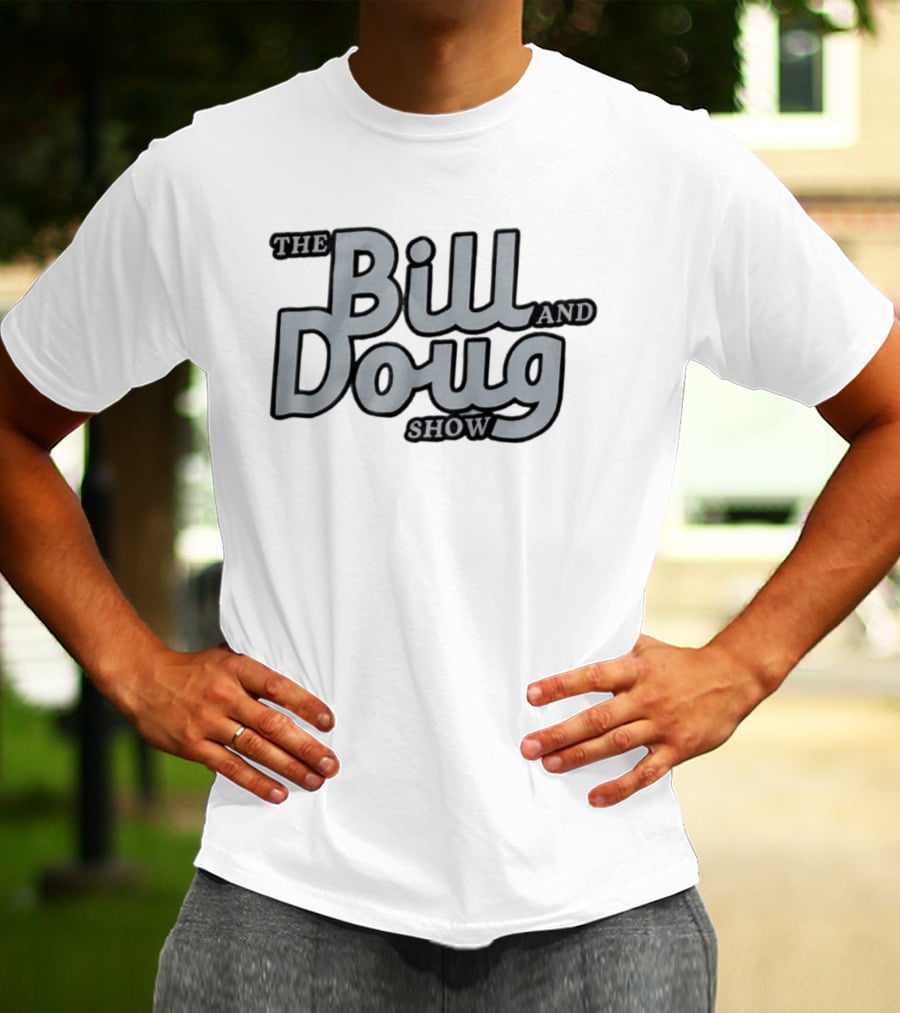 The Bill And Doug Show T-Shirt