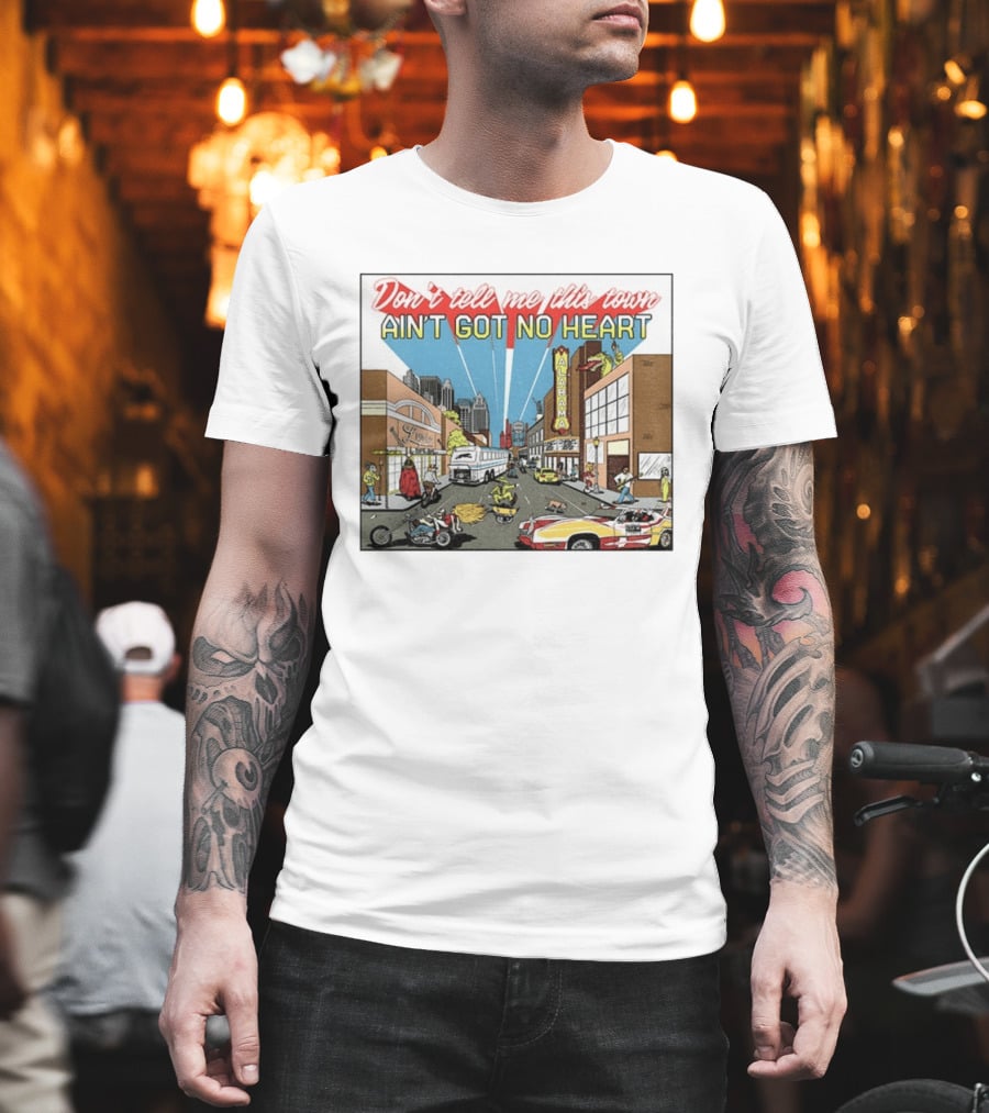 Don't Tell Me This Town Ain't Got No Heart Alabama Strip Scene T-Shirt