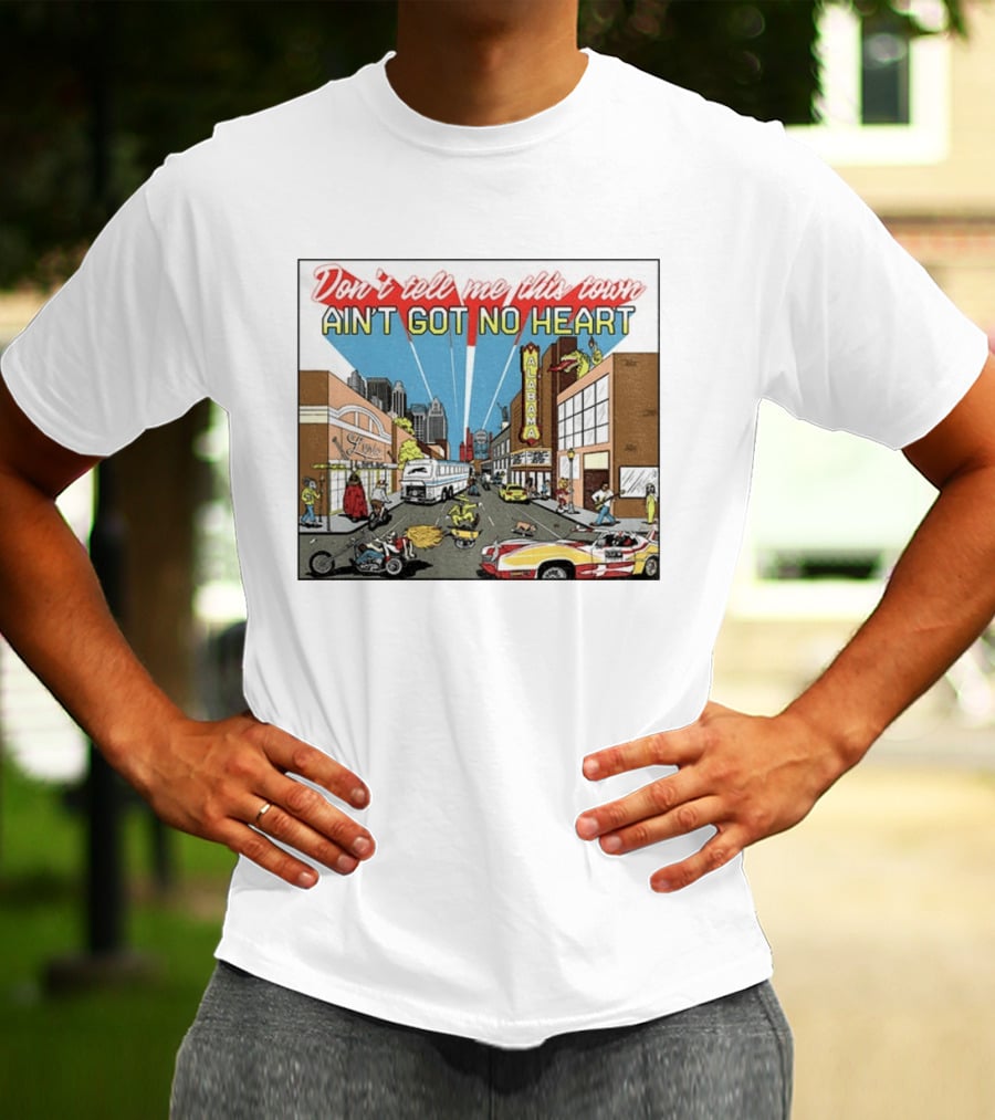 Don't Tell Me This Town Ain't Got No Heart Alabama Strip Scene T-Shirt